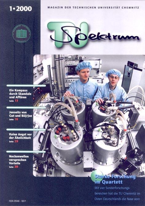 Das Titelbild des soeben erschienenen Heftes 1/2000 des TU-Spektrum. Das Magazin der Chemnitzer Uni bekam ein neues Layout verpasst und ist noch interessanter geworden.