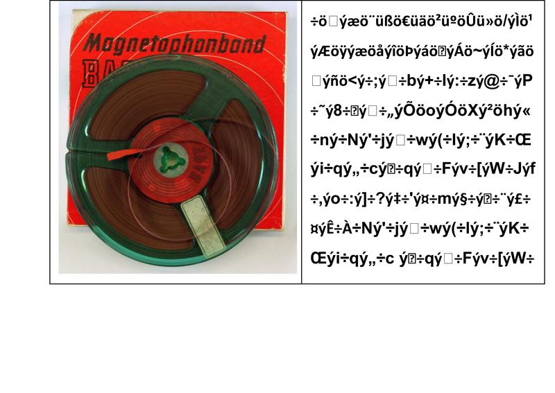 Schwierig zu erhalten: ein Tonband und dessen Digitalform.