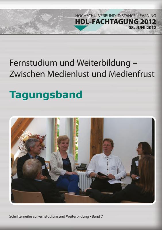Fernstudium und Weiterbildung - Zwischen Medienlust und Medienfrust: Tagungsband zur HDl-Tagung 2012 in Brandenburg an der Havel