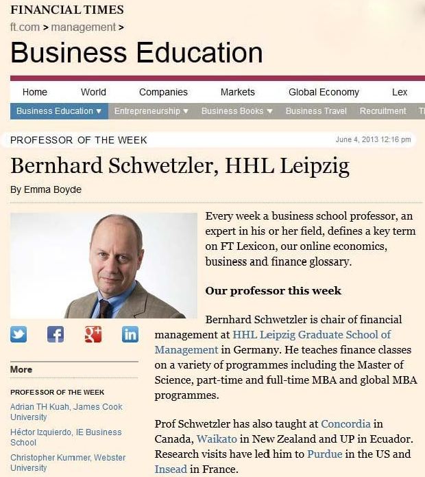 Bernhard Schwetzler, Inhaber des Lehrstuhls für Finanzmanagement an der HHL Leipzig Graduate School of Management, ist von der britischen Financial Times zum "Professor der Woche" („Professor of the week“) gewählt worden. 