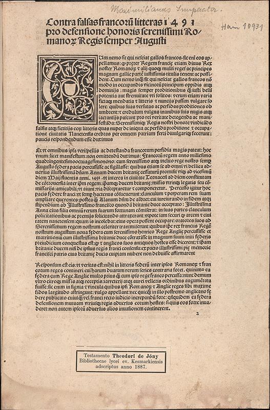 In der ersten nachweisbaren gedruckten Kriegsbegründung von 1492 erläuterte der römische König Maximilian I. seine aktuellen Auseinandersetzungen mit dem französischen König Karl VIII.