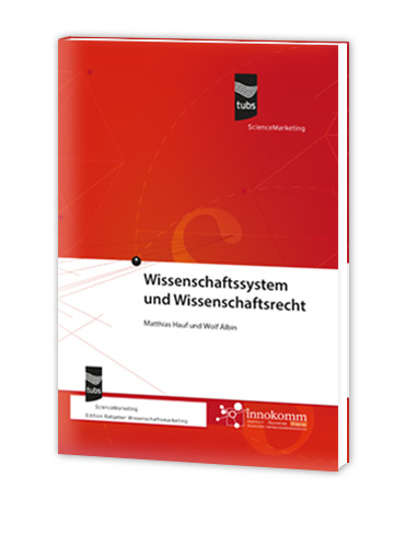 "Wissenschaftssystem und Wissenschaftsrecht" - Band 1 der Edition "Ratgeber Wissenschaftsmarketing"