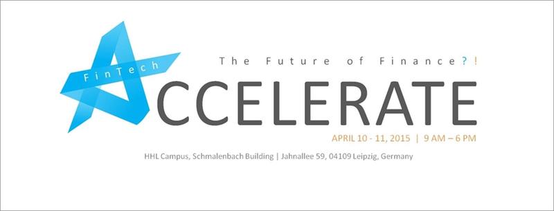 10./11.April 2015: Accelerate@HHL-Konferenz für Studenten, Gründer und Interessierte widmet sich dem Trendthema „FinTech: Die Zukunft der Finanzwirtschaft?!“