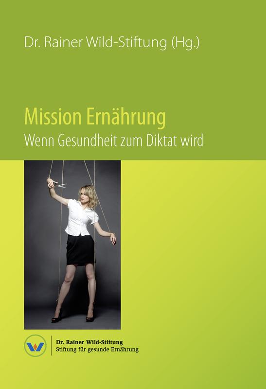 Mission Ernährung. Wenn Gesundheit zum Diktat wird