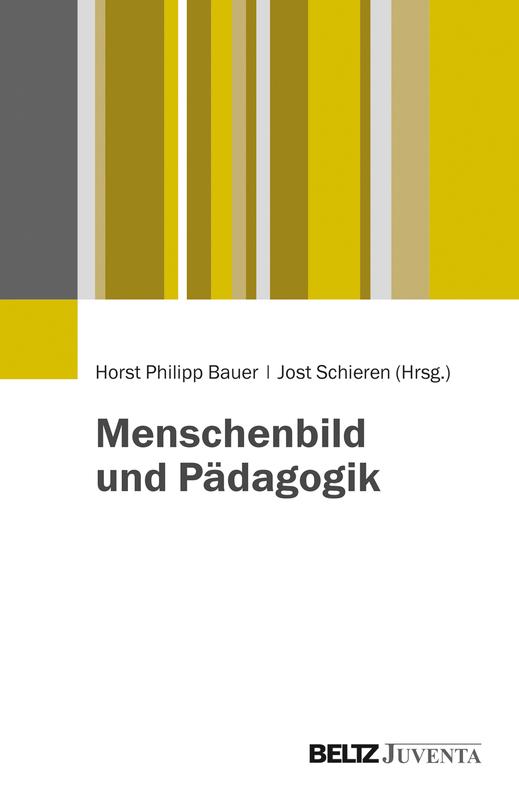 Unterschiedliche Menschenbilder führen zu unterschiedlichen pädagogischen Konzepten