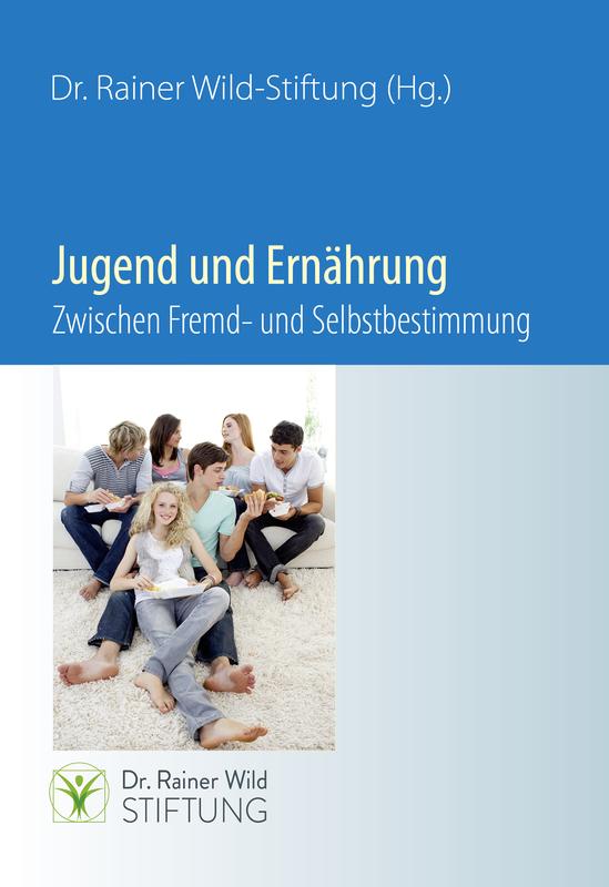 Jugend und Ernährung. Zwischen Fremd- und Selbstbstimmung