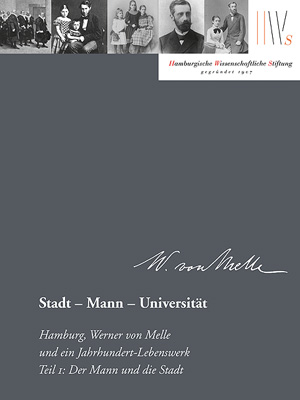 Neu erschienen: Stadt - Mann - Universität. Hamburg, Werner von Melle und ein Jahrhundert-Lebenswerk