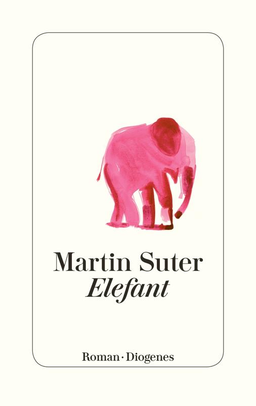 Martin Suters neuer Roman "Elefant".