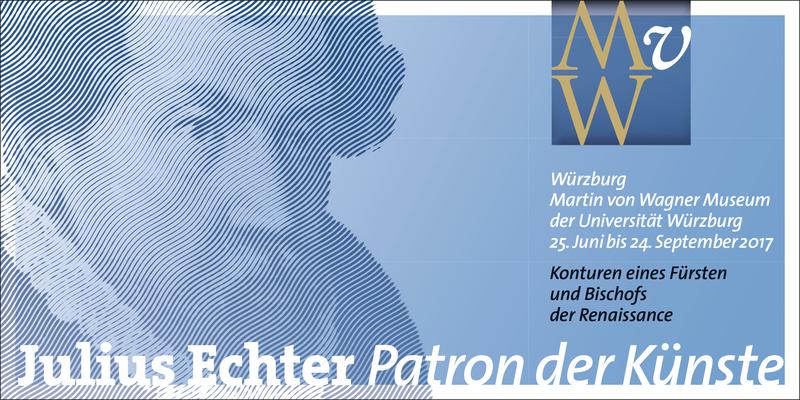 Plakatmotiv zur Ausstellung der Uni Würzburg über Julius Echter von Mespelbrunn.