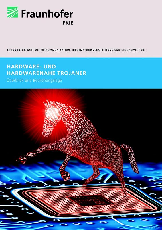 72 Seiten stark ist der FKIE-Bericht über die Bedrohungslage durch Hardware- und hardwarenahe Trojaner.