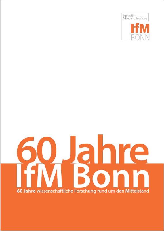 60 Jahre IfM Bonn. 60 Jahre wissenschaftliche Forschung rund um den Mittelstand