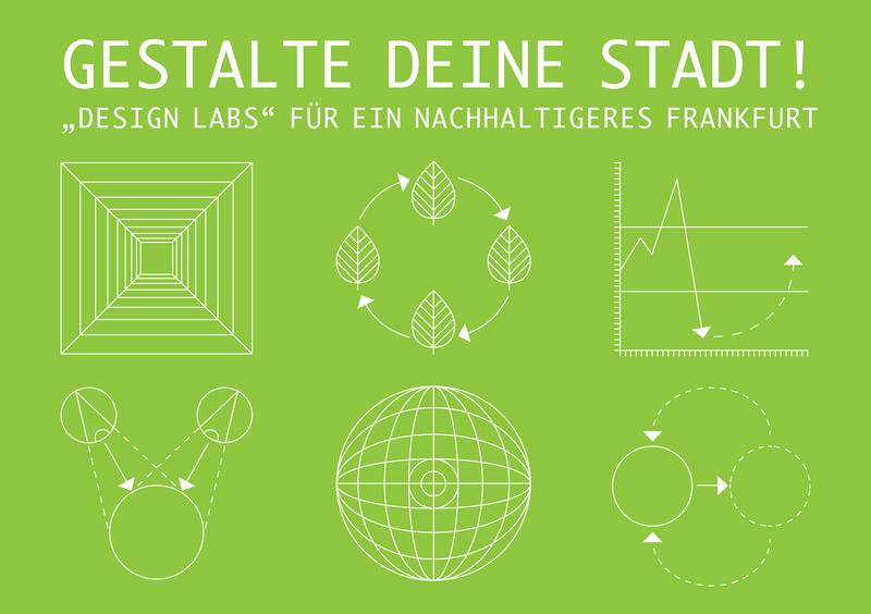 Gestalte Deine Stadt! "DesignLabs" für ein nachhaltigeres Frankfurt am Main