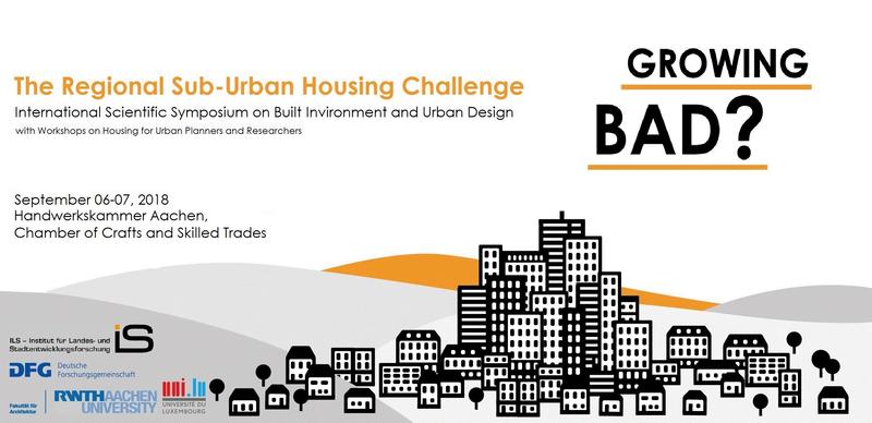 International Symposium "Growing Bad? The Regional Sub-Urban Housing Challenge