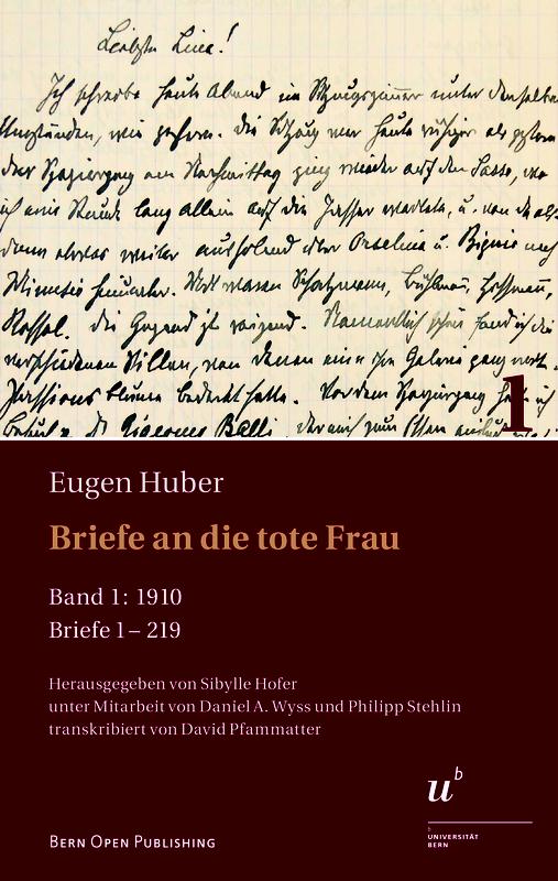 Cover des ersten Bandes «Eugen Huber Briefe an die tote Frau» (Hrsg. von Sibylle Hofer, Bern Open Publishing, 2018)