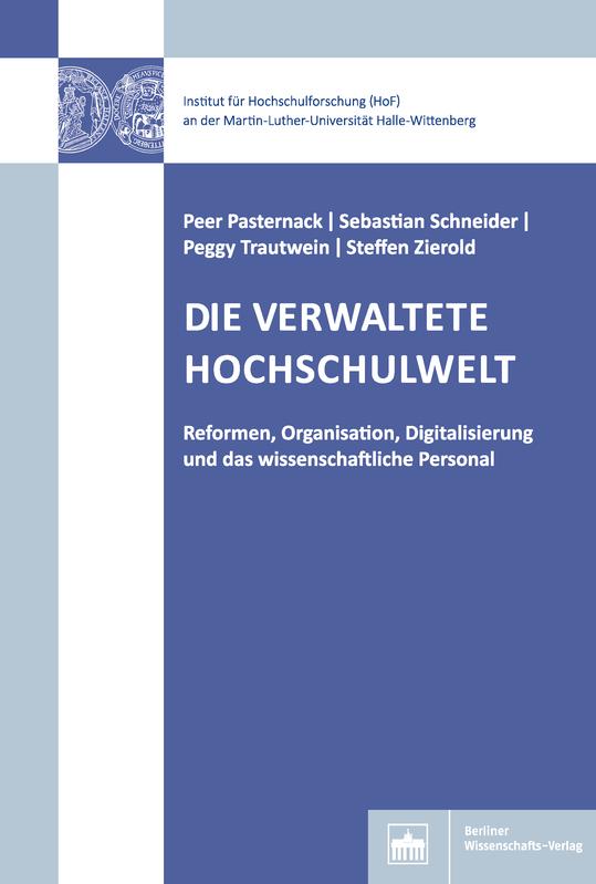 Pasternack/Schneider/Trautwein/Zierold: Die verwaltete Hochschulwelt