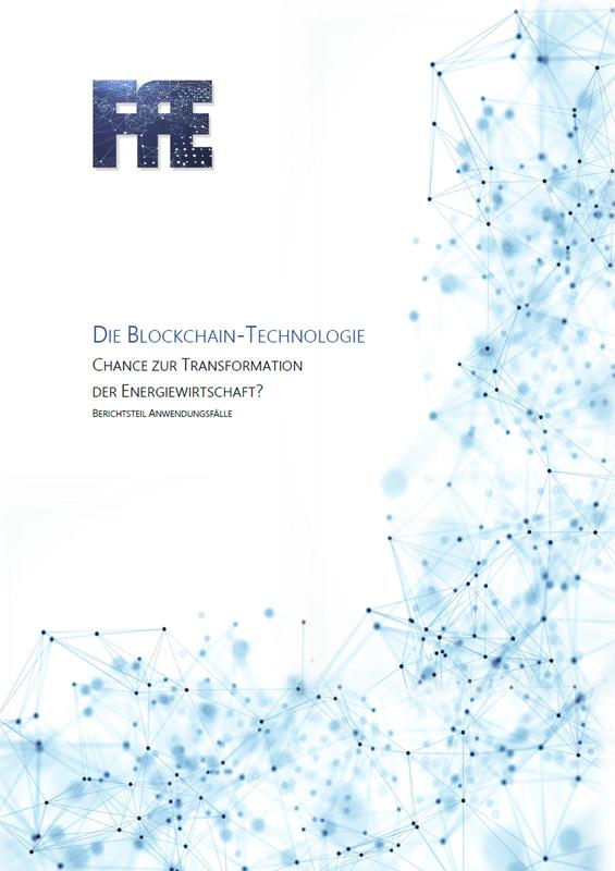 FfE-Studie: Die Blockchain Technologie – Chance zur Transformation der Energiewirtschaft. Berichtsteil: Anwendungsfälle