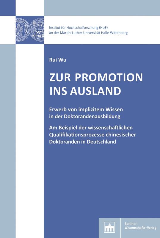 Rui Wu: Zur Promotion ins Ausland. Erwerb von implizitem Wissen in der Doktorandenausbildung