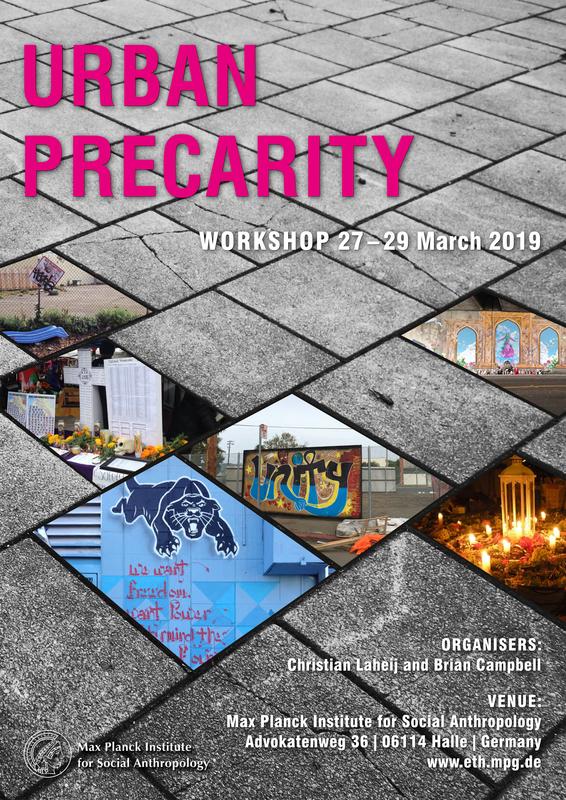 Workshop „Urban Precarity“ am Max-Planck-Institut für ethnologische Forschung vom 27.–29. März 2019