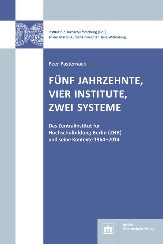 Peer Pasternack: Fünf Jahrzehnte, vier Institute, zwei Systeme