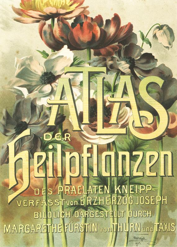 Joseph, Erzherzog von Österreich; Margarethe von Thurn und Taxis: Atlas der Heilpflanzen des Praelaten Kneipp, 1905