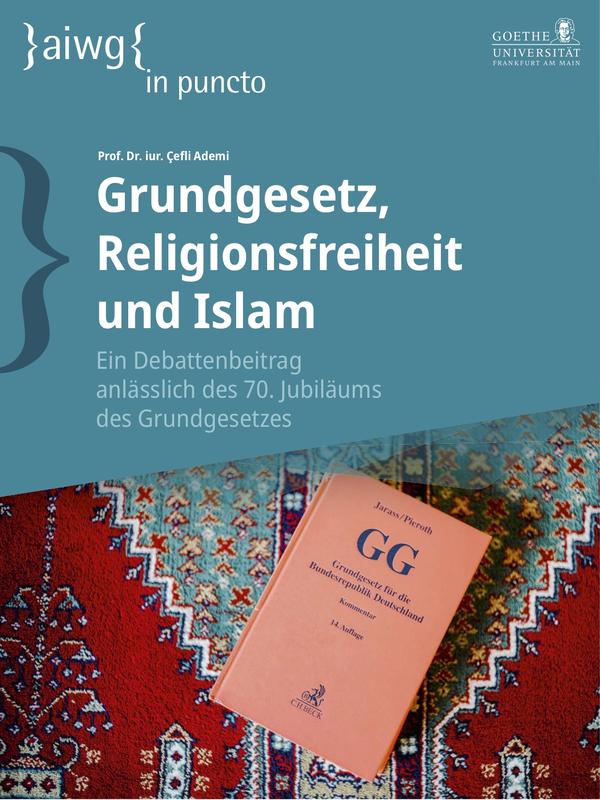 AIWG in puncto "Grundgesetz, Religionsfreiheit und Islam. Ein Debattenbeitrag anlässlich des 70. Jubiläums des Grundgesetzes."