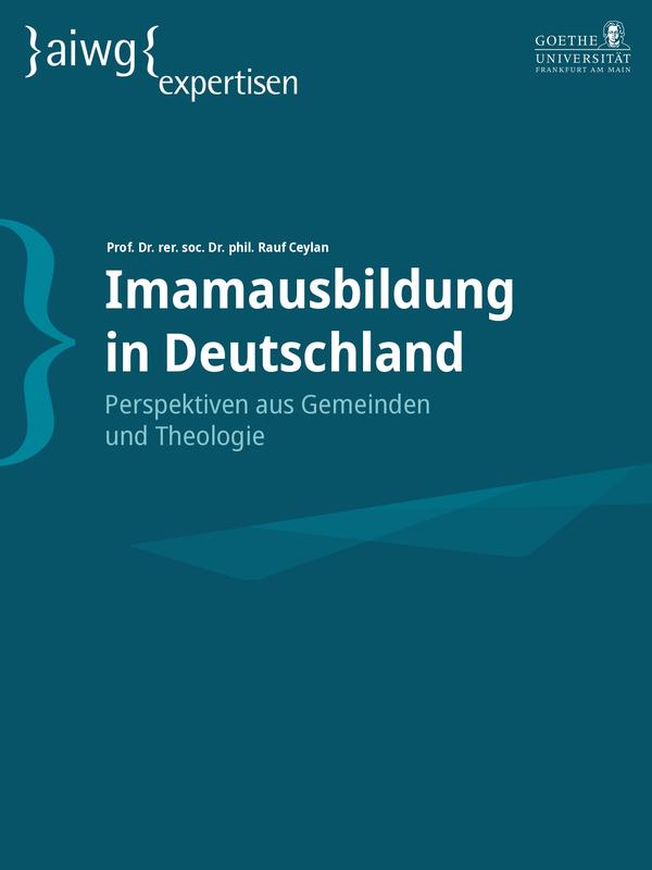 AIWG-Expertise: "Imamausbildung in Deutschland. Perspektiven aus Gemeinden und Theologie."