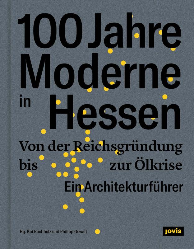 Cover Architekturführer "100 Jahre Moderne in Hessen"
