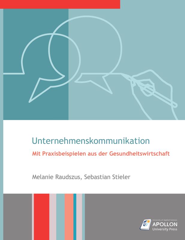 Das Buch „Unternehmenskommunikation. Mit Praxisbeispielen aus der Gesund-heitswirtschaft“ ist ab 20. Oktober 2019 im Buchhandel oder über den Verlag APOLLON University Press erhältlich