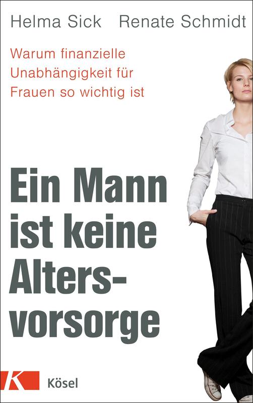 Buchcover "Ein Mann ist keine Altersvorsorge: Warum finanzielle Unabhängigkeit für Frauen so wichtig ist"