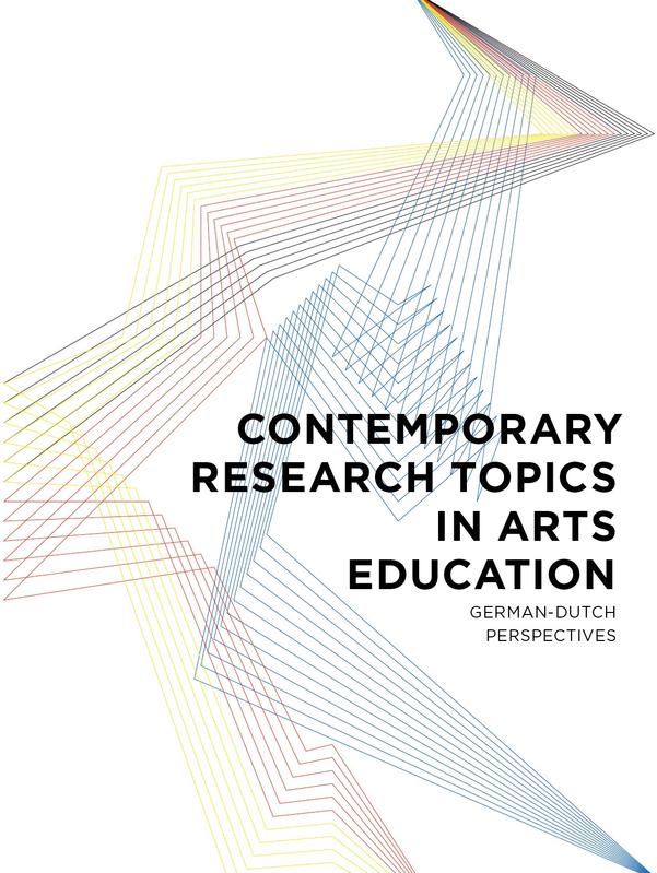 Publikation "Contemporary Research Topics in Arts Education. German-Dutch Perspectives"