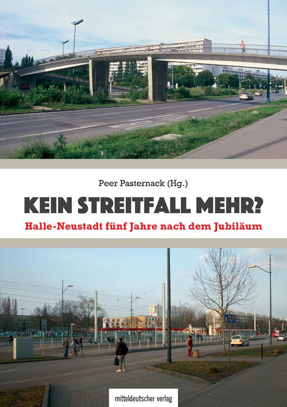 Kein Streitfall mehr? Halle-Neustadt fünf Jahre nach dem Jubiläum