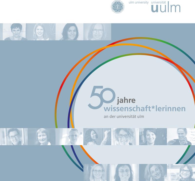 Zum 50. Jubiläum der Universität Ulm 2017 hat das Gleichstellungsreferat Professorinnen der Uni in einer Sonderpublikation vorgestellt. 