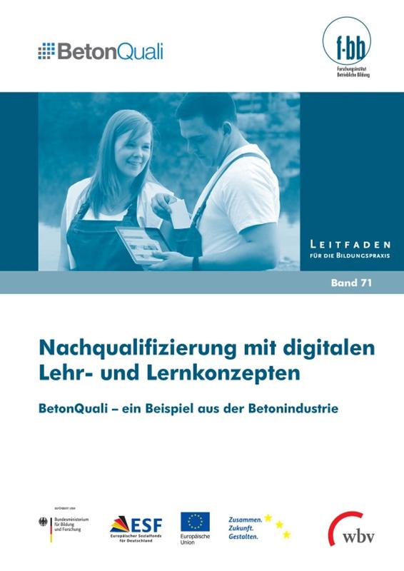 Nachqualifizierung mit digitalen Lehr- und Lernkonzepten. BetonQuali - ein Beispiel aus der Betonindustrie