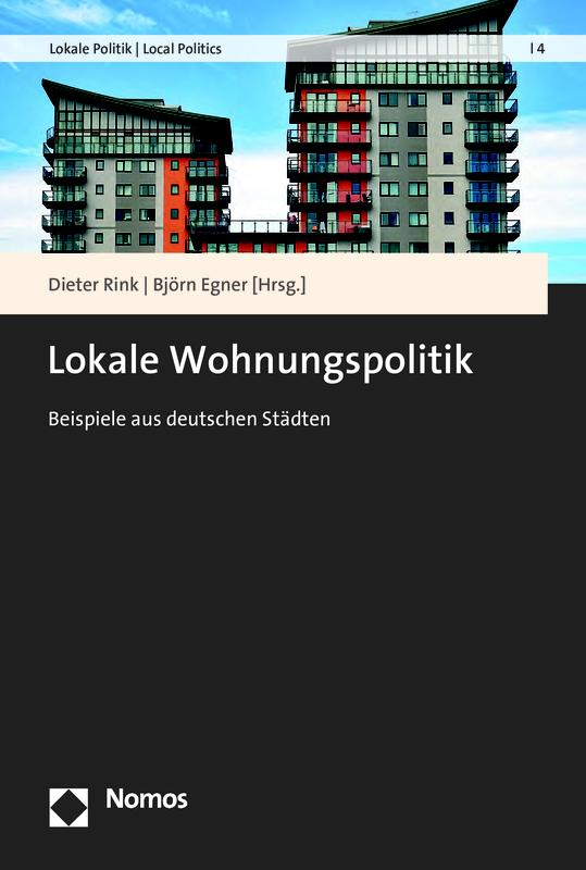 "Lokale Wohnungspolitik. Beispiele aus deutschen Städten", Nomos (2020)