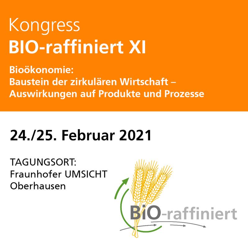 BIO-raffiniert XI: am 24. und 25. Februar 2021 in Oberhausen.