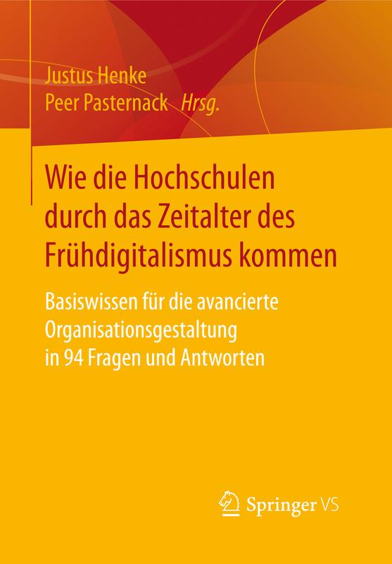 Henke/Pasternack (Hg.): Wie die Hochschulen durch das Zeitalter des Frühdigitalismus kommen