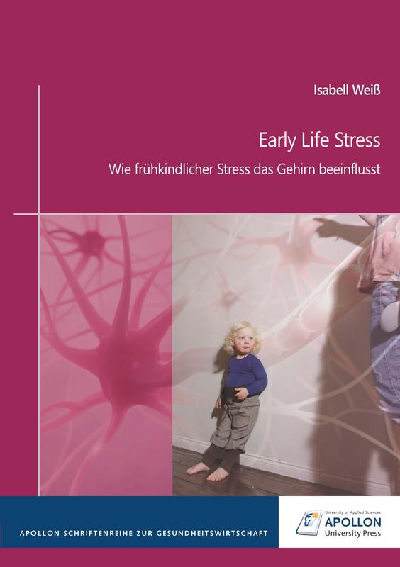 Buchneuerscheinung von Isabell Weiß: Early Life Stress. Wie frühkindlicher Stress das Gehirn beeinflusst  