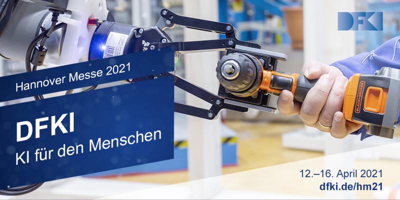 DFKI in Livestreams auf der Hannover Messe 2021 Digital Edition (12.-16. April)