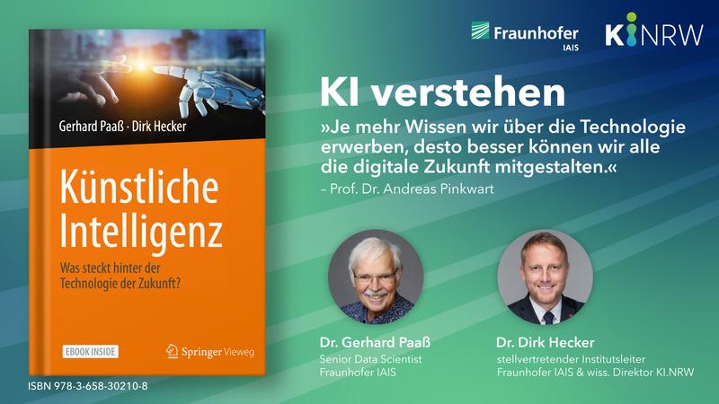  Mit dem Buch »Künstliche Intelligenz: Was steckt hinter der Technologie der Zukunft?« richten sich die KI-Experten Dr. Gerhard Paaß und Dr. Dirk Hecker an ein breites Publikum.