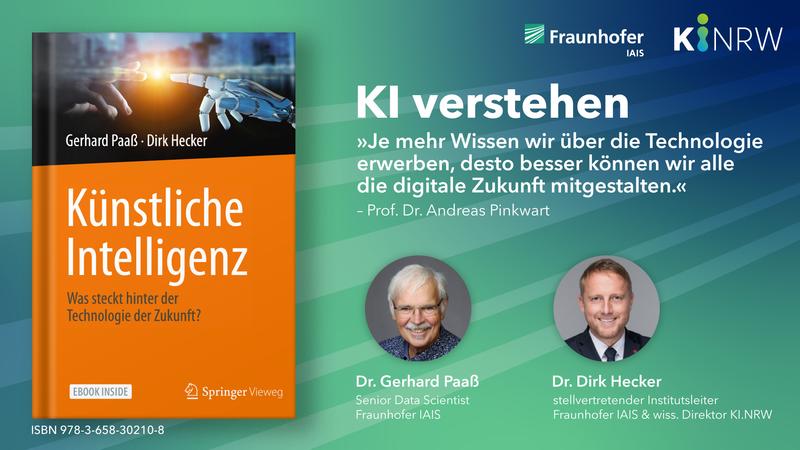  Mit dem Buch »Künstliche Intelligenz: Was steckt hinter der Technologie der Zukunft?« richten sich die KI-Experten Dr. Gerhard Paaß und Dr. Dirk Hecker an ein breites Publikum.