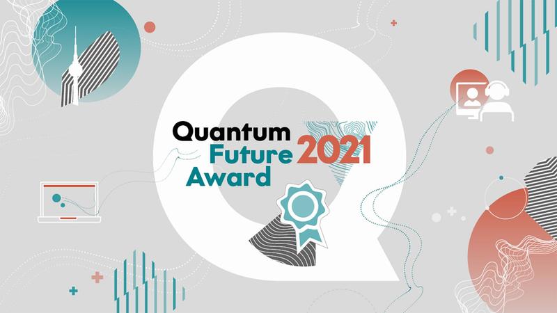 Der Quantum Futur Award 2021 geht in die Bewerbungsphase.