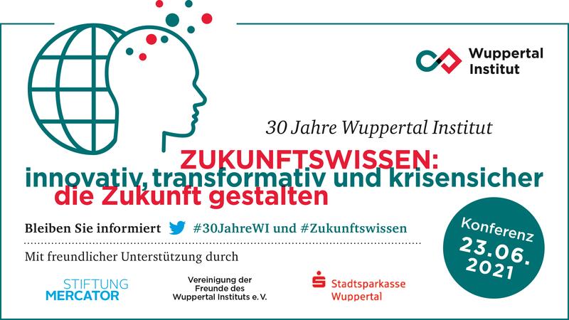Wissenschaftliche Konferenz des Wuppertal Instituts anlässlich seines 30-jährigen Jubiläums