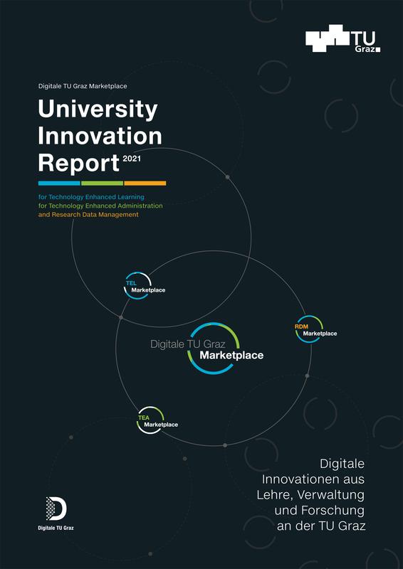 The University Innovation Report 2021 of TU Graz presents first and successfully established projects to cope with the digital transformation in higher education.