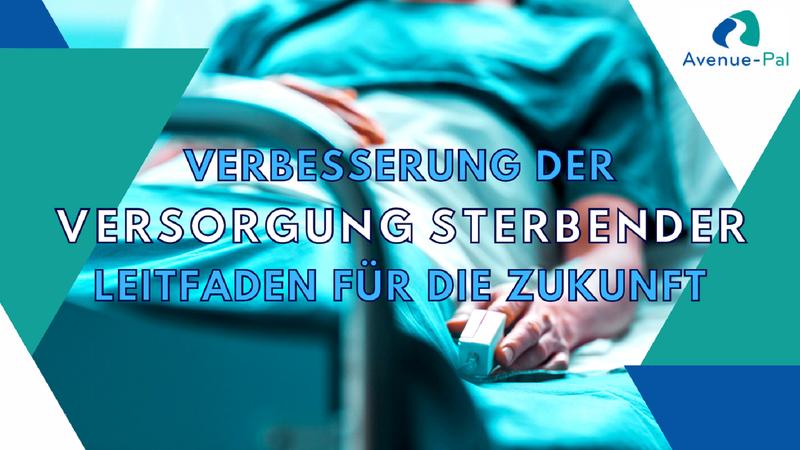 Verbesserung der Versorgung Sterbender: Leitfaden für die Zukunft - Avenue-Pal: Regionale Leitlinien