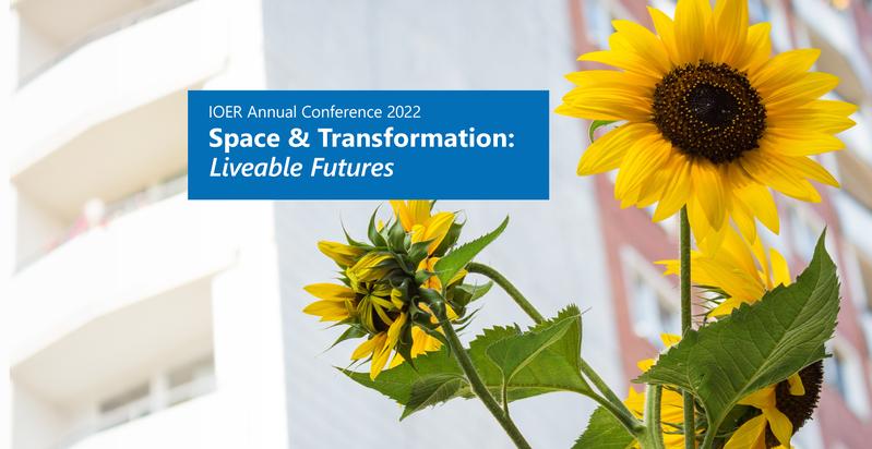 Die IÖR-Jahrestagung 2022 rückt das Thema "Raum & Transformation: Lebenswerte Zukünfte" in den Mittelpunkt.