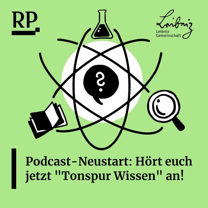 "Tonspur Wissen" - der gemeinsame Podcast von Leibniz-Gemeinschaft und Rheinischer Post.