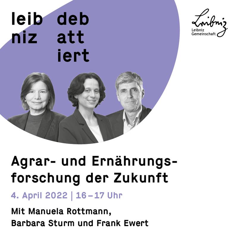 "Leibniz debattiert":Agrar- und Ernährungsforschung der Zukunft am 4. April 2022