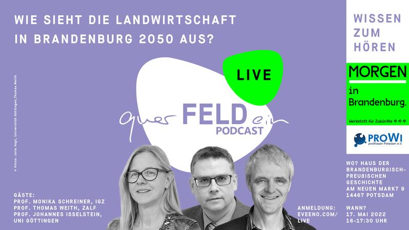 Wie sieht die Landwirtschaft in Brandenburg 2050 aus? – Podiumsdiskussion mit Live-Aufnahme für den querFELDein-Podcast am 17. Mai 2022 in Potsdam