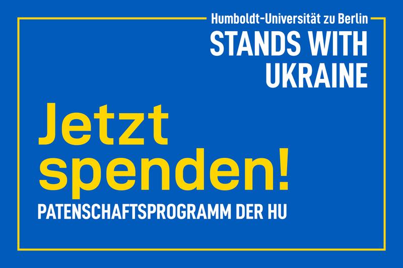 Jetzt spenden - Patenschaftsprogramm der Humboldt-Universität - HU stands with Ukraine