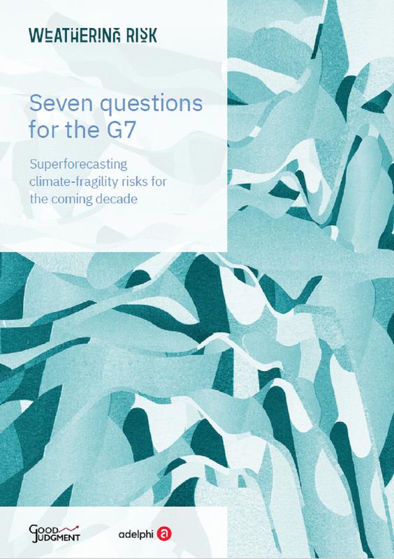 Cover of "Seven questions for the G7 Superforecasting climate-fragility risks for the coming decade"